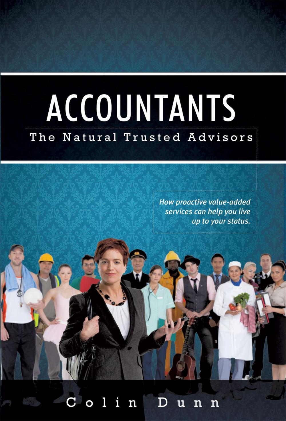 Big bigCover of Accountants: The Natural Trusted Advisors