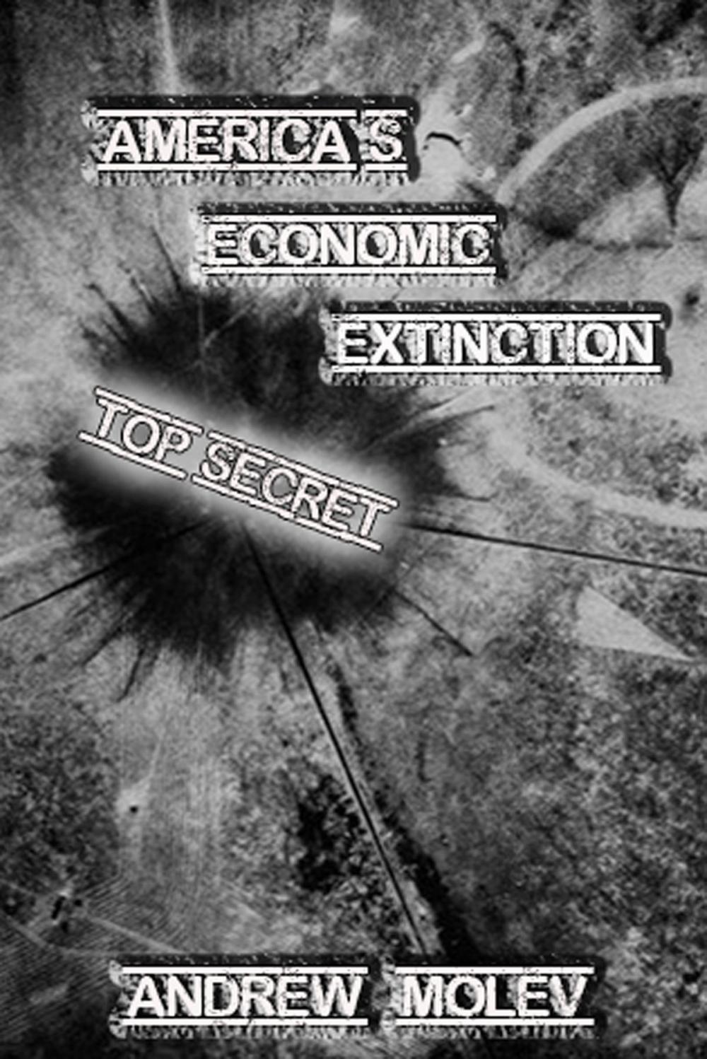 Big bigCover of America's Economic Extinction