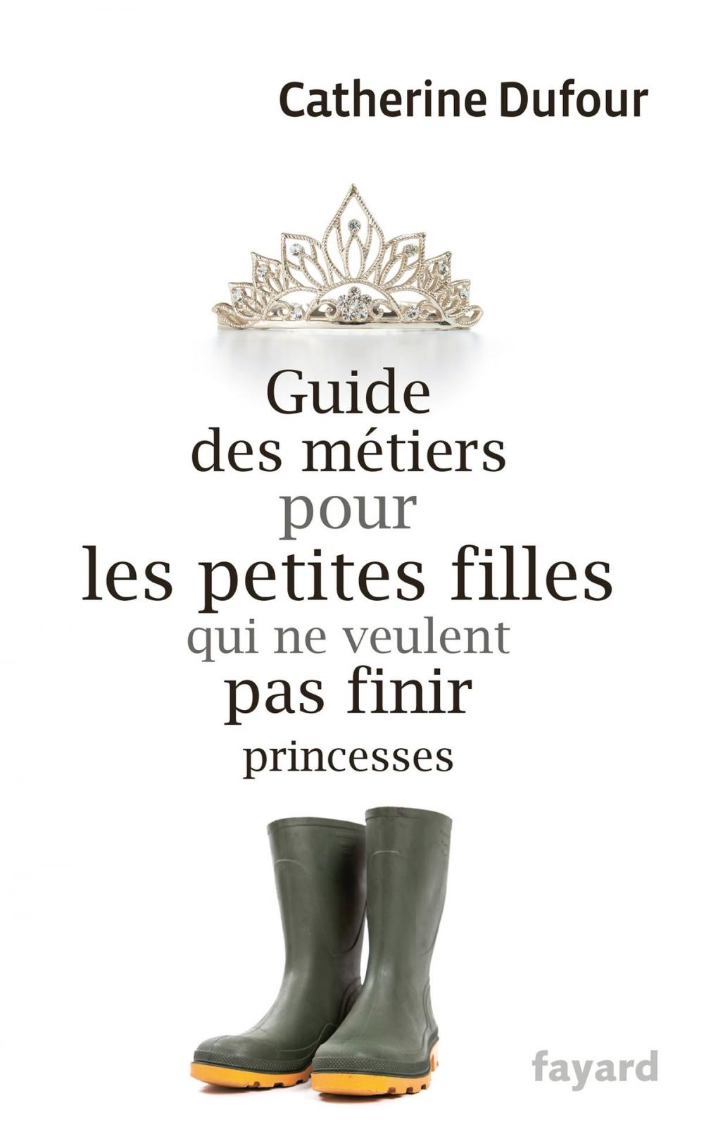 Big bigCover of Guide des métiers pour les petites filles qui ne veulent pas finir princesses