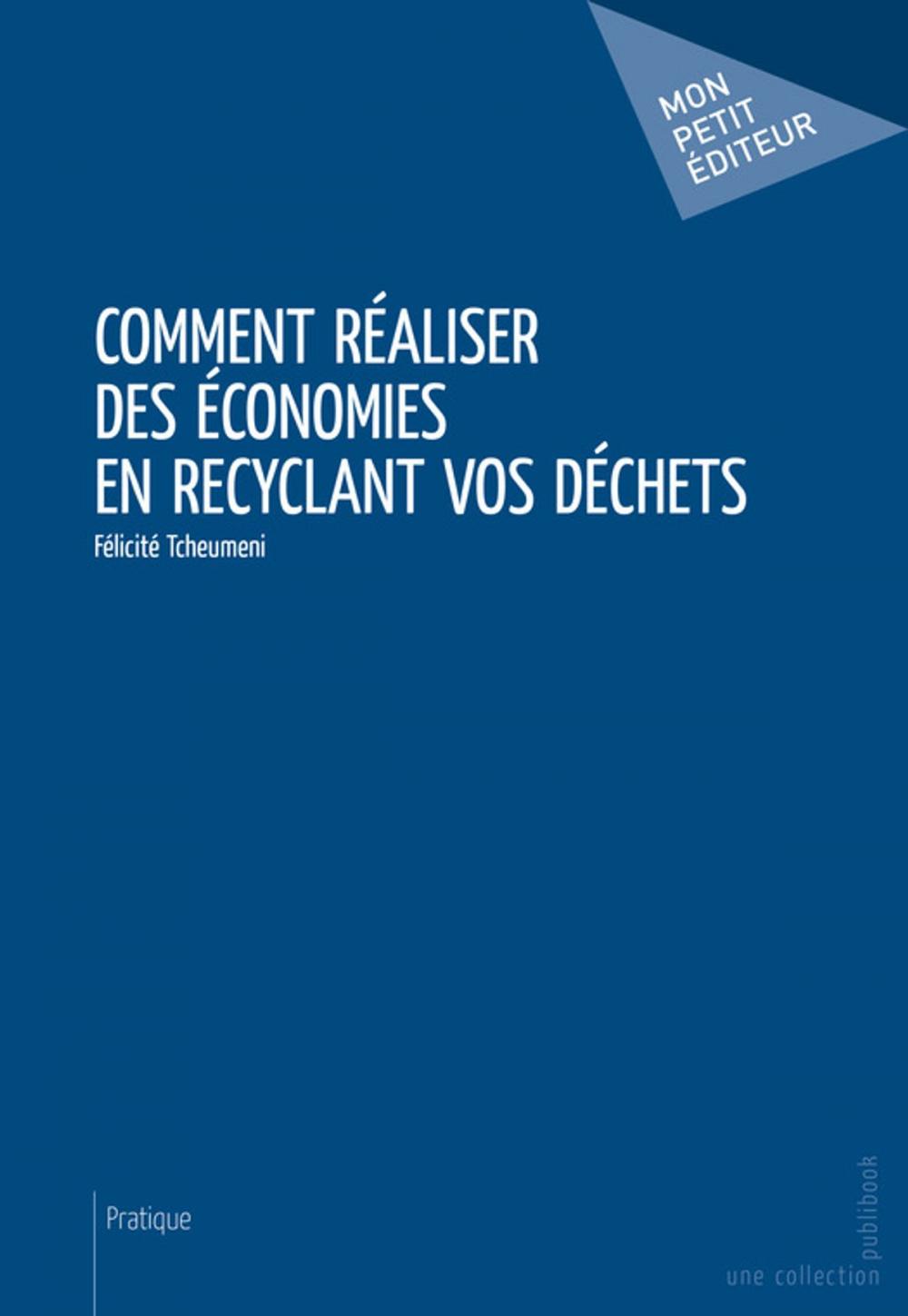 Big bigCover of Comment réaliser des économies en recyclant vos déchets