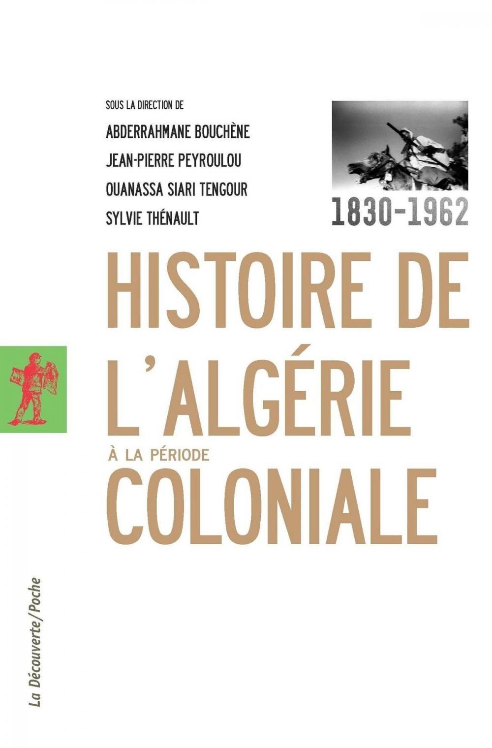 Big bigCover of Histoire de l'Algérie à la période coloniale, 1830-1962