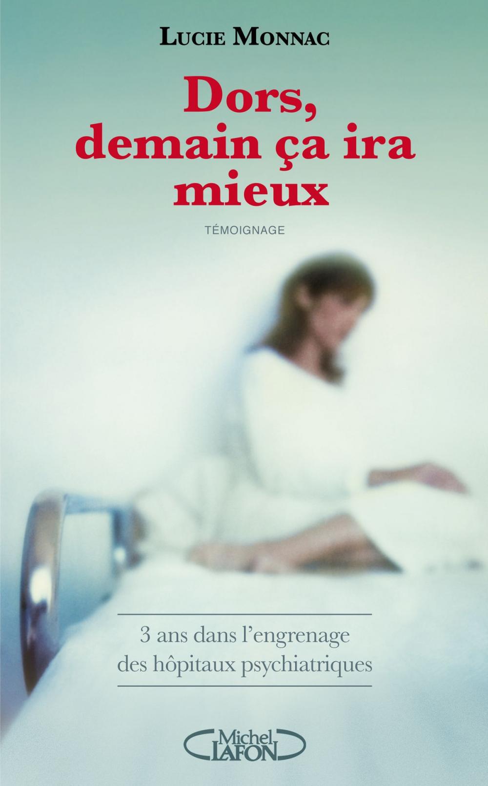 Big bigCover of Dors, demain ça ira mieux - 3 ans dans l'engrenage des hôpitaux psychiatriques