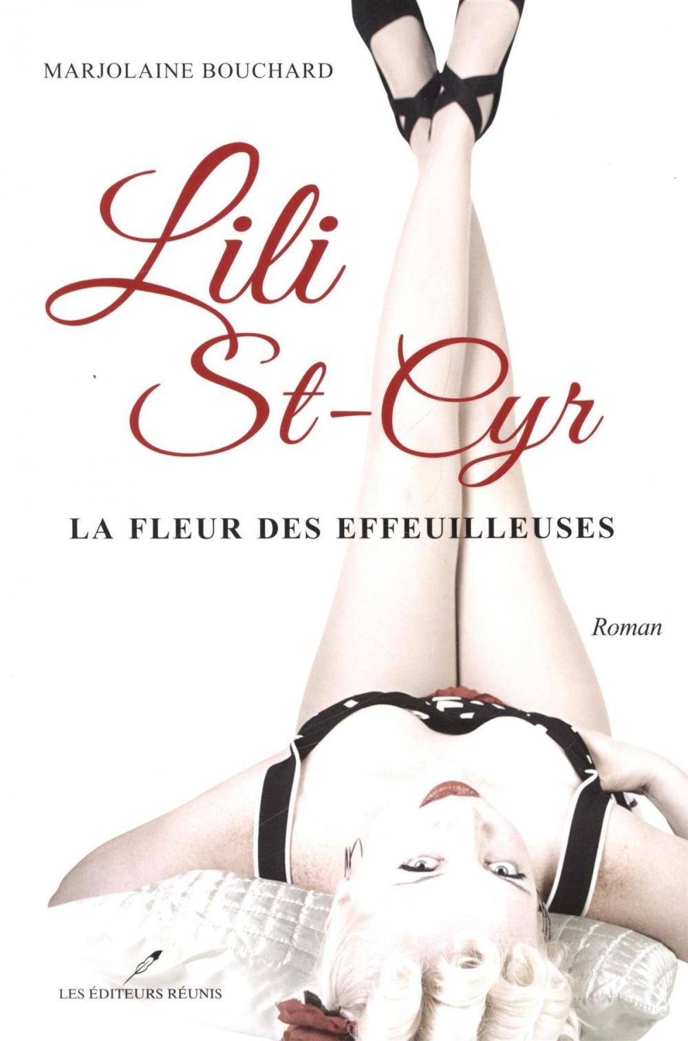 Big bigCover of Lili St-Cyr : La fleur des effeuilleuses