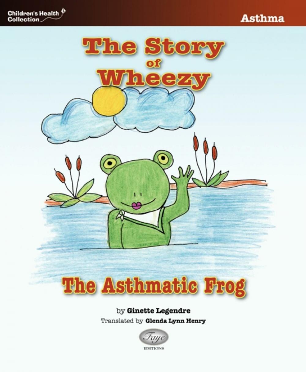 Big bigCover of The Story of Wheezy, the Asthmatic Frog