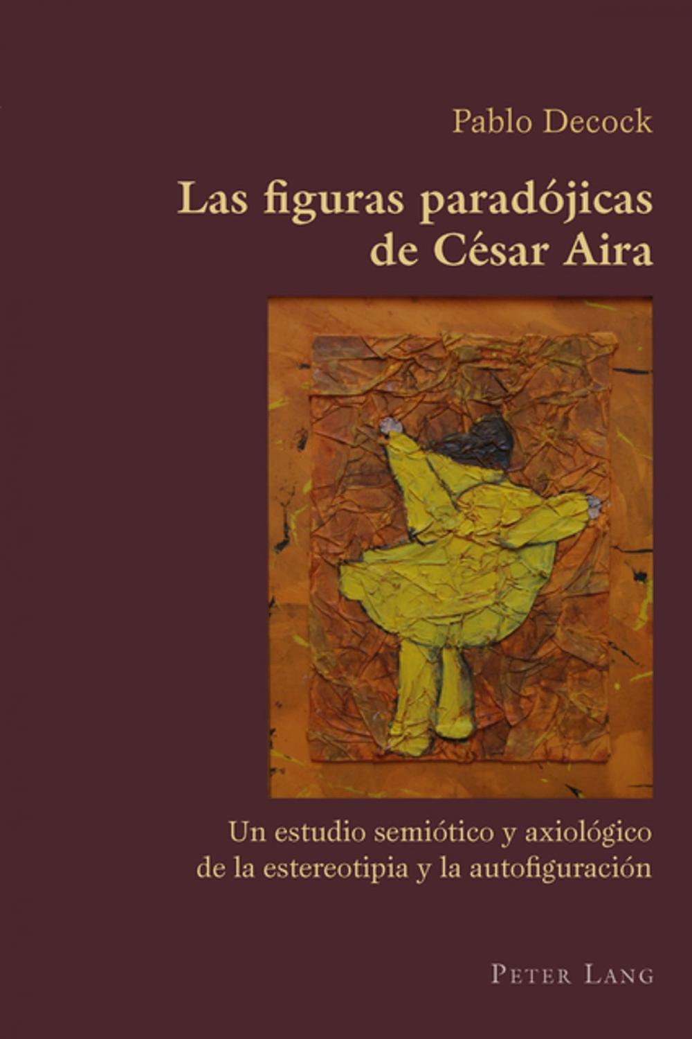 Big bigCover of Las figuras paradójicas de César Aira