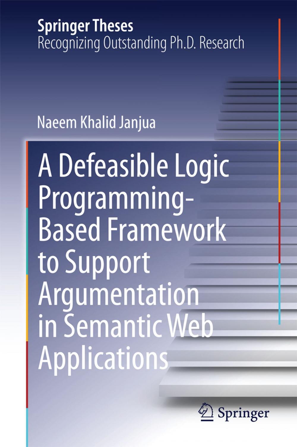 Big bigCover of A Defeasible Logic Programming-Based Framework to Support Argumentation in Semantic Web Applications