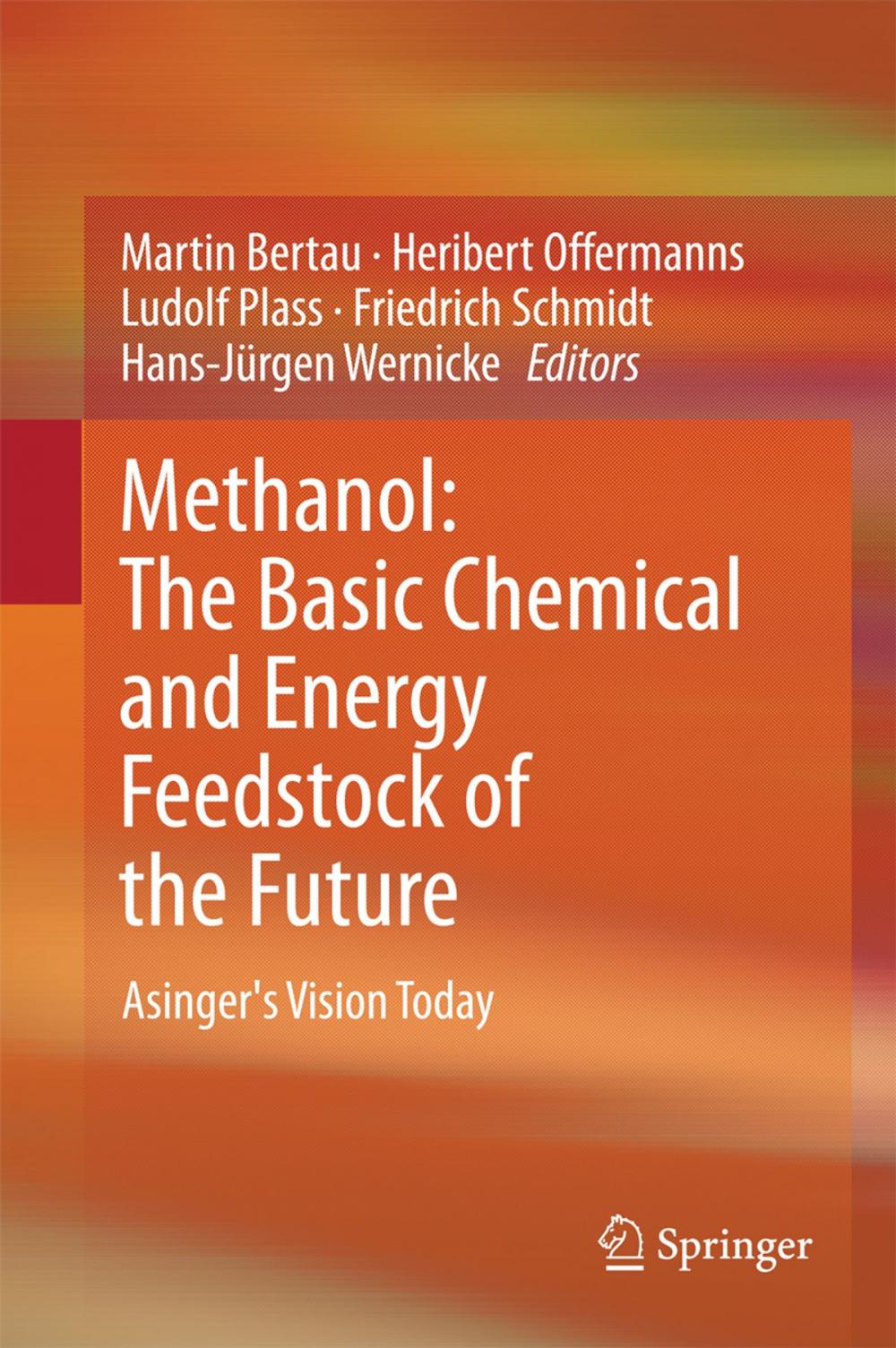 Big bigCover of Methanol: The Basic Chemical and Energy Feedstock of the Future