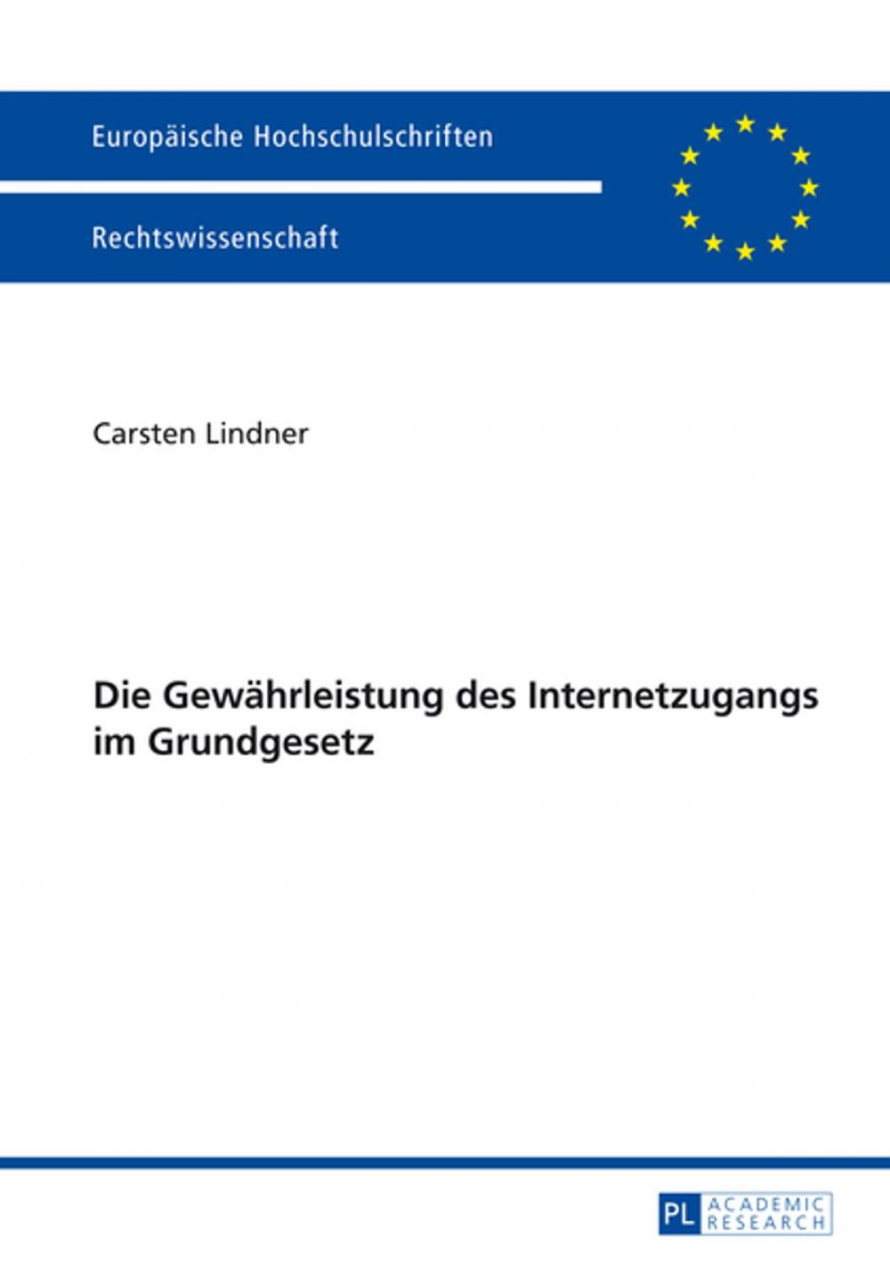 Big bigCover of Die Gewaehrleistung des Internetzugangs im Grundgesetz