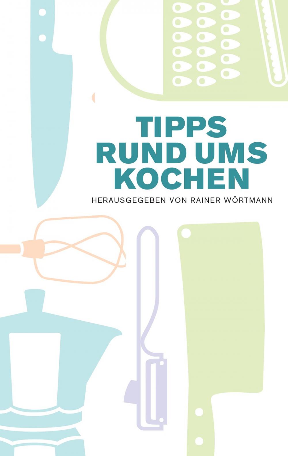 Big bigCover of Tipps rund ums Kochen