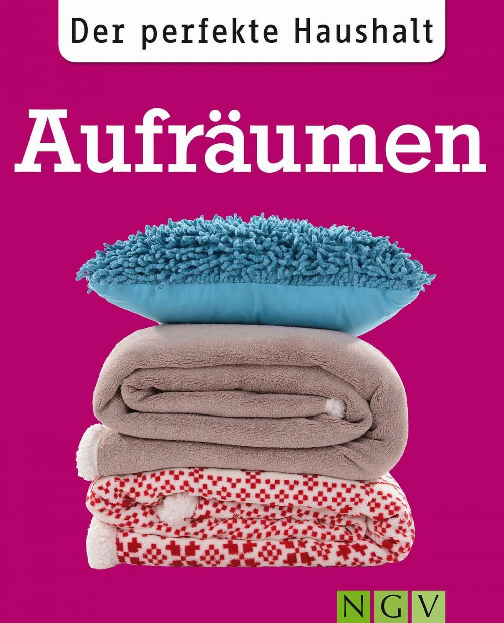 Big bigCover of Der perfekte Haushalt: Aufräumen