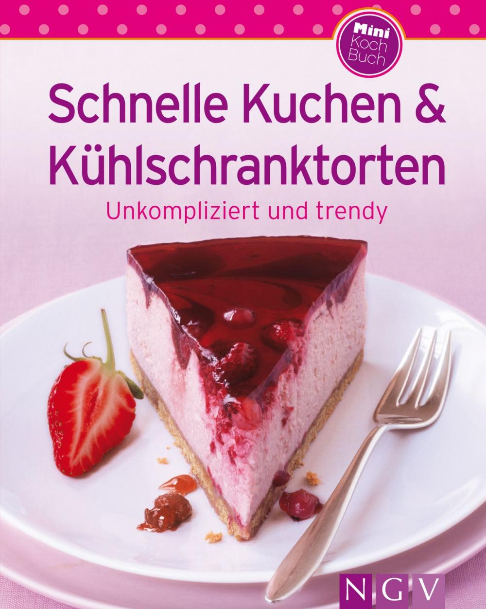 Big bigCover of Schnelle Kuchen & Kühlschranktorten