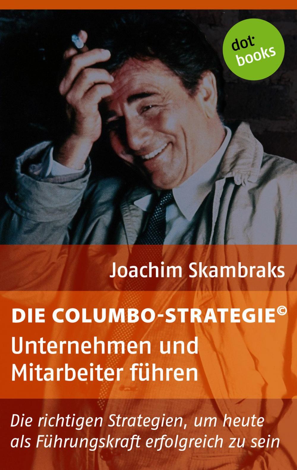 Big bigCover of Die Columbo-Strategie© Band 5: Unternehmen und Mitarbeiter führen