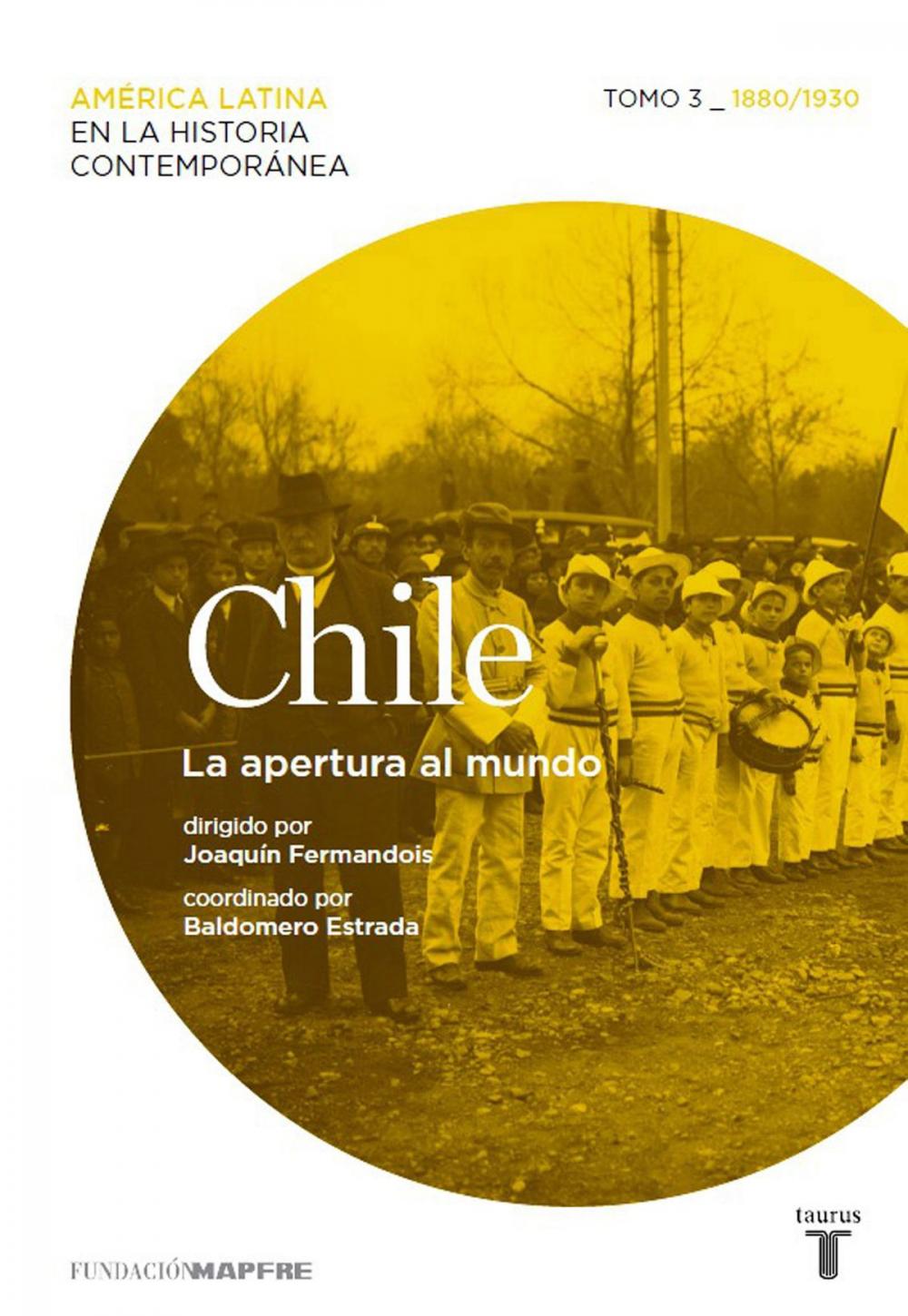 Big bigCover of Chile. La apertura al mundo. Tomo 3 (1880-1930)