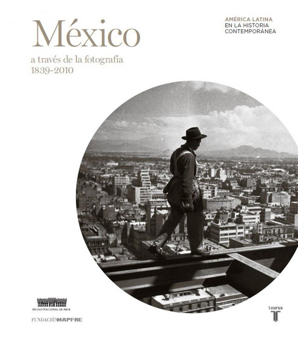 Big bigCover of México a través de la fotografía (1839-2010)