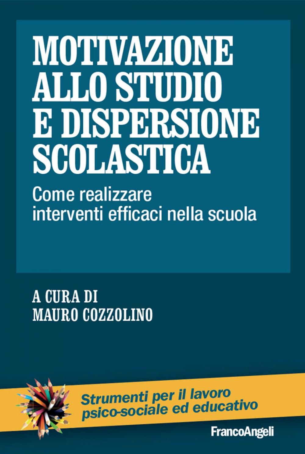 Big bigCover of Motivazione allo studio e dispersione scolastica. Come realizzare interventi efficaci nella scuola