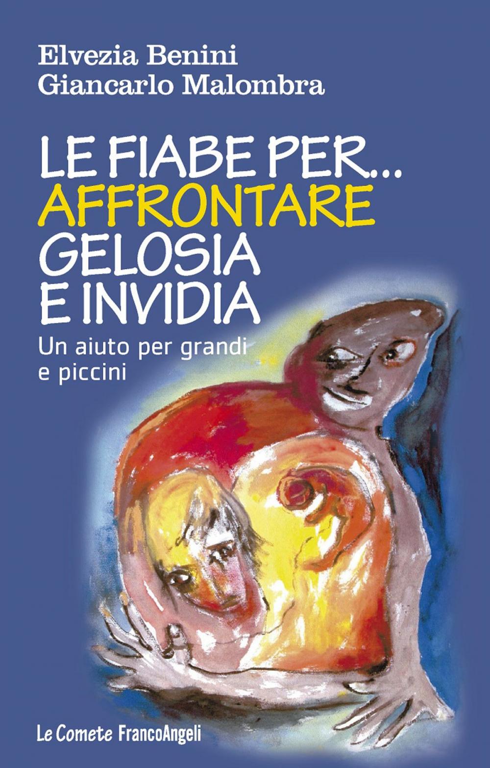 Big bigCover of Le fiabe per... affrontare gelosia e invidia. Un aiuto per grandi e piccini