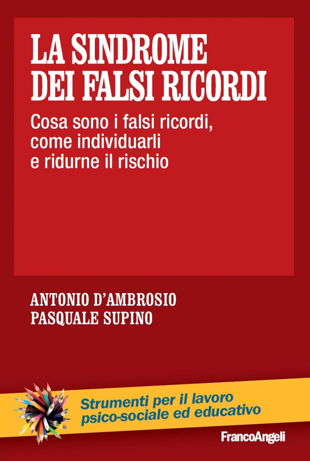 Big bigCover of La sindrome dei falsi ricordi. Cosa sono i falsi ricordi, come individuarli e ridurne il rischio