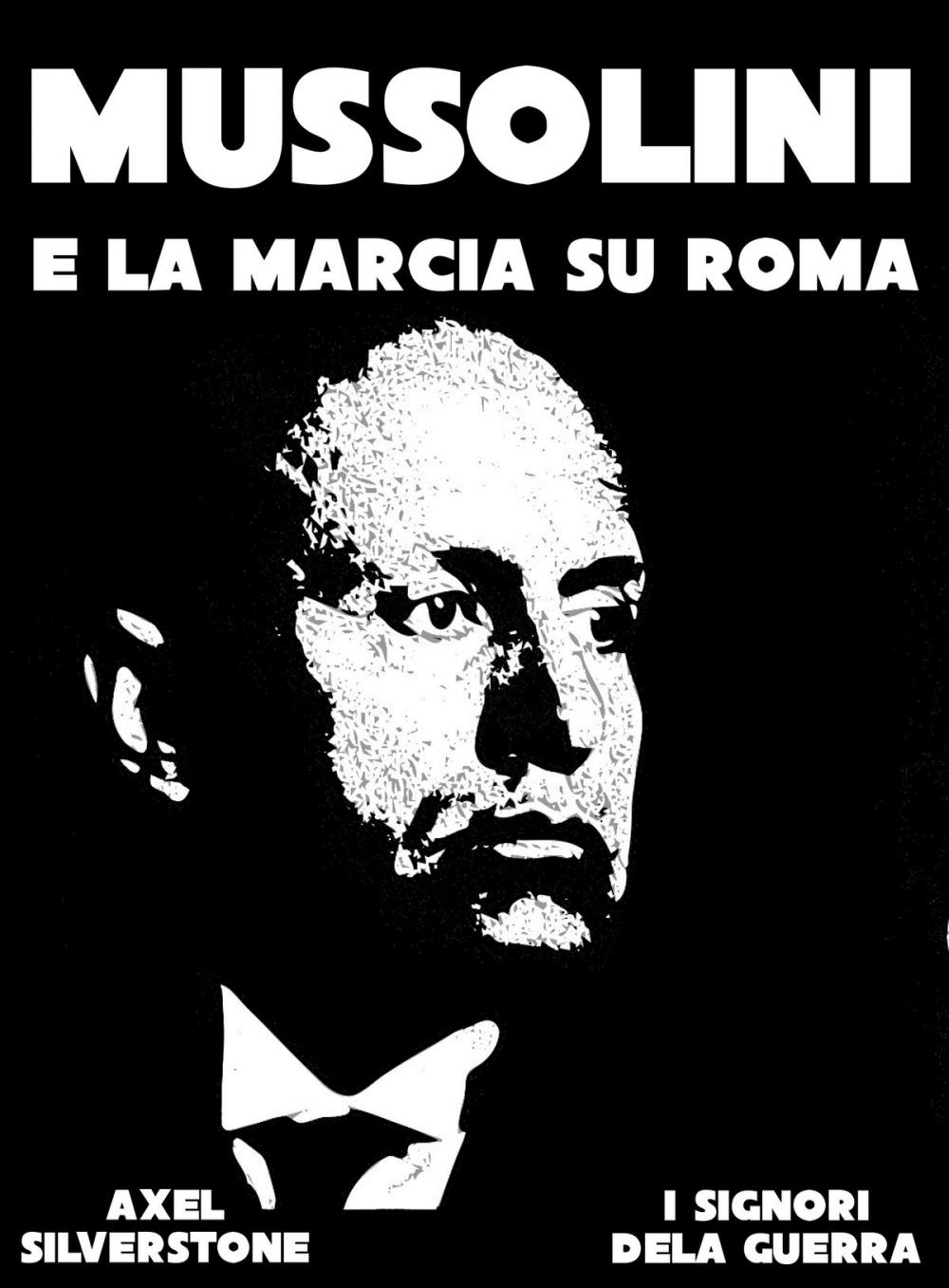 Big bigCover of Mussolini e la Marcia su Roma