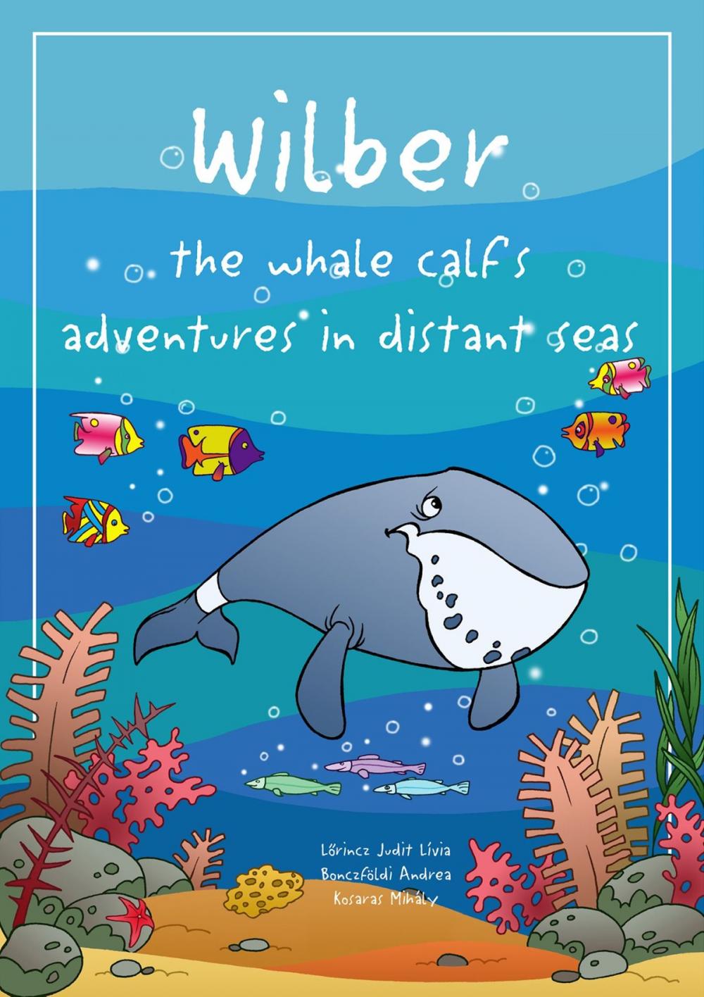 Big bigCover of Wilber the whale calf’s adventures in distant seas