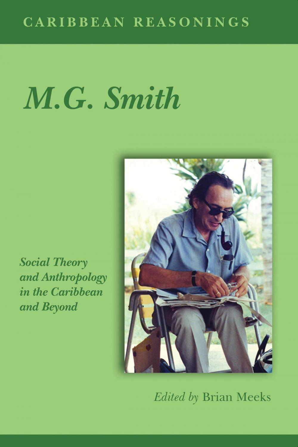 Big bigCover of M.G. Smith: Social Theory and Anthropology in the Caribbean and Beyond