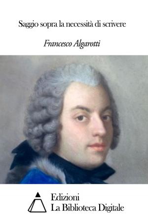 Cover of the book Saggio sopra la necessità di scrivere by Vittorio Alfieri