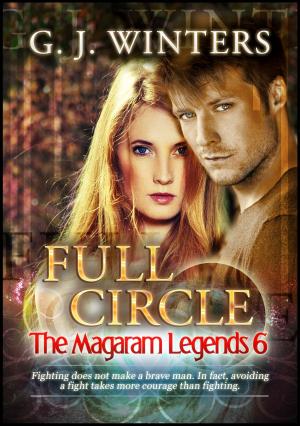Cover of the book Full Circle: The Magaram Legends 6 by Caterina Bartoldi