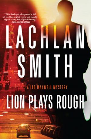 Cover of the book Lion Plays Rough by Christopher G. Moore