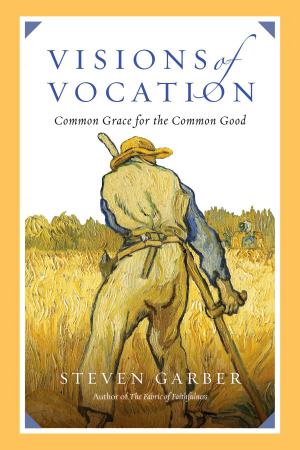 Cover of the book Visions of Vocation by Brandon J. O'Brien