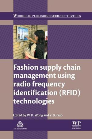 Cover of the book Fashion Supply Chain Management Using Radio Frequency Identification (RFID) Technologies by Gary M. Gladysz, Krishan K. Chawla