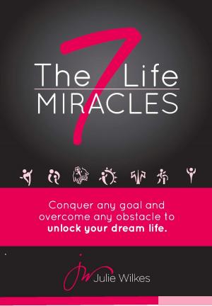 Cover of the book The 7 Life Miracles by Jennifer Giustra-Kozek