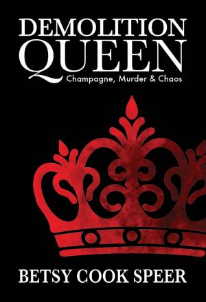 bigCover of the book Demolition Queen - Champagne, Murder & Chaos by 