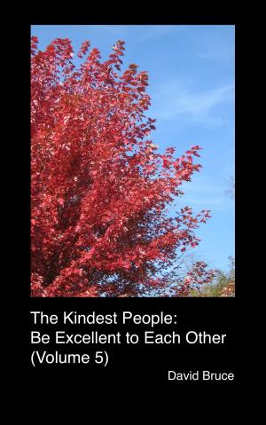 Cover of the book The Kindest People: Be Excellent to Each Other (Volume 5) by 漢斯葛奧格．威爾曼(Hans-Georg Willmann)