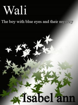 bigCover of the book Wali: The Boy With Blue Eyes And Their Mystery. by 