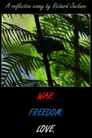 Cover of War. Freedom. Love.