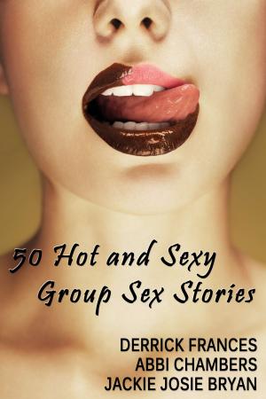 Cover of the book 50 Hot and Sexy Group Sex Stories by Nicola Six