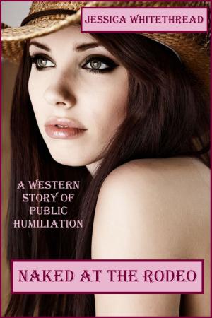 Cover of the book Naked at the Rodeo by Karyn Beauvoir