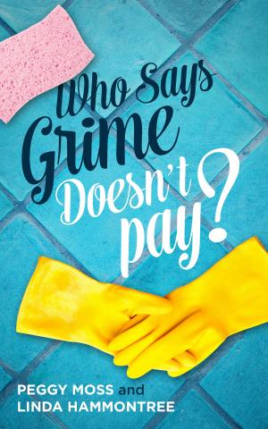 Book cover of Who Says Grime Doesn't Pay?
