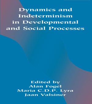 Cover of the book Dynamics and indeterminism in Developmental and Social Processes by John Fitz, Brian Davies, John Evans