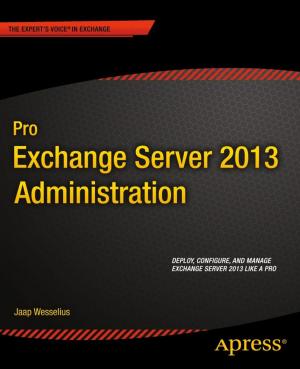 Cover of the book Pro Exchange Server 2013 Administration by Senthil Kumar, Lohith Goudagere Nagaraj, Pathik Rawal, Pryank Rohilla
