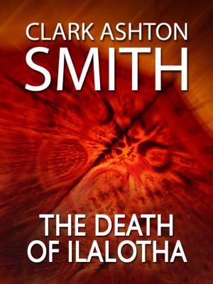 Cover of the book The Death of Ilalotha by Smith