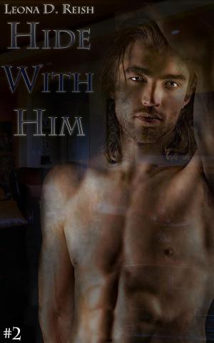 Cover of the book Hide With Him by Leona D. Reish