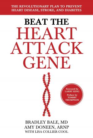 Cover of the book Beat the Heart Attack Gene by Elizabeth M Ward, MS, RD, Academy of Nutrition and Dietetics