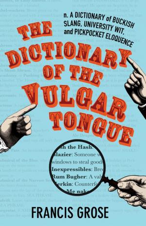 Cover of the book The Dictionary of the Vulgar Tongue by 吉拉德索弗