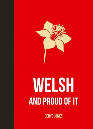 Cover of the book Welsh and Proud of it by Liat Hughes Joshi