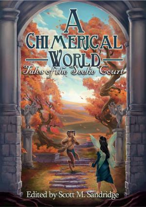 bigCover of the book A Chimerical World: Tales of the Seelie Court by 