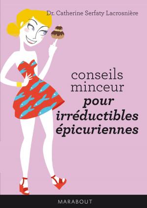 Cover of the book Conseils minceur pour irréductibles épicuriennes by Marie-Claude Delahaye