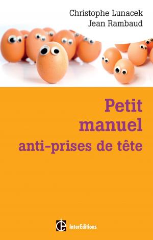 Cover of the book Petit manuel anti-prises de tête by Philippe Halin, Jacques Prémont