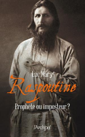 Cover of the book Raspoutine, prophète ou imposteur ? by Arnaud Leparmentier
