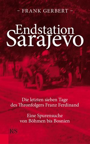 Cover of the book Endstation Sarajevo by Kiss Dávid, Pap Zsolt