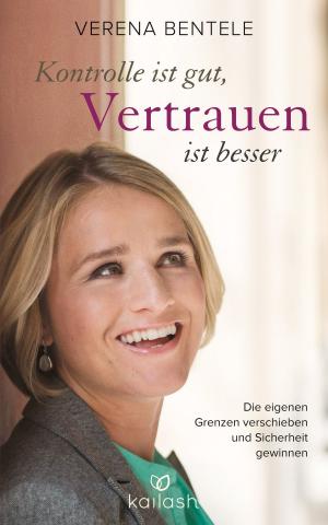 Cover of the book Kontrolle ist gut, Vertrauen ist besser by Kurt Derungs